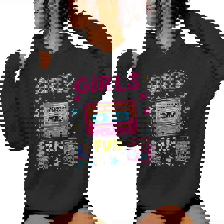 Girls Just Wanna Have Fun 80S Classic Retro Vibe Celebration Women Hoodie