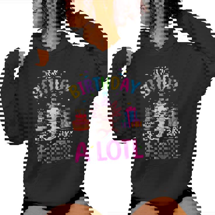 It's My Birthday Let's Party Alotl Axolotl Girls Women Women Hoodie