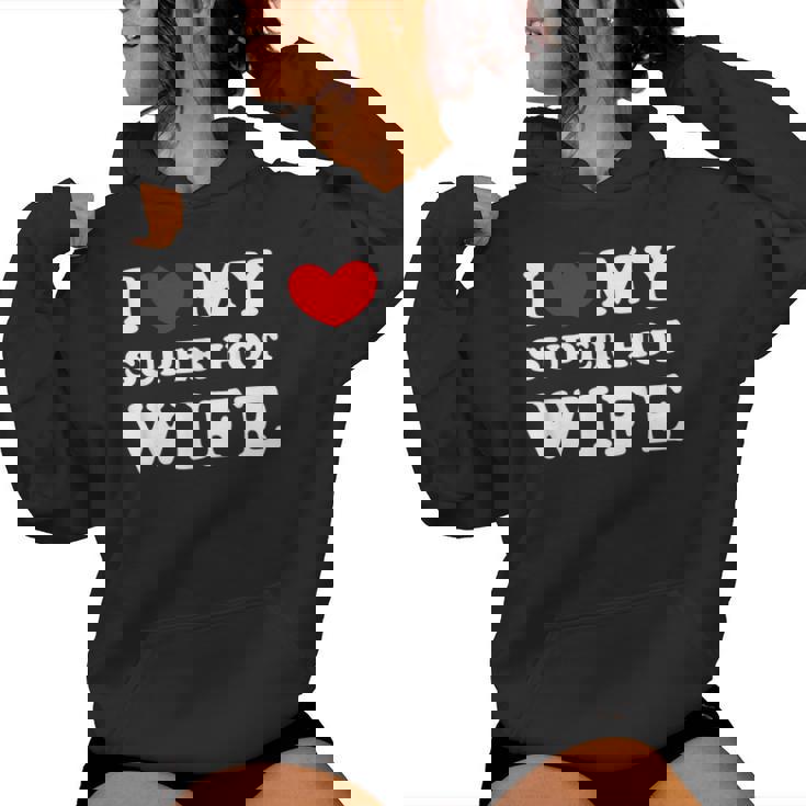 I Love My Super Hot Wife Ich Liebe Meine Superheiße Frau Kapuzenpullover für Damen