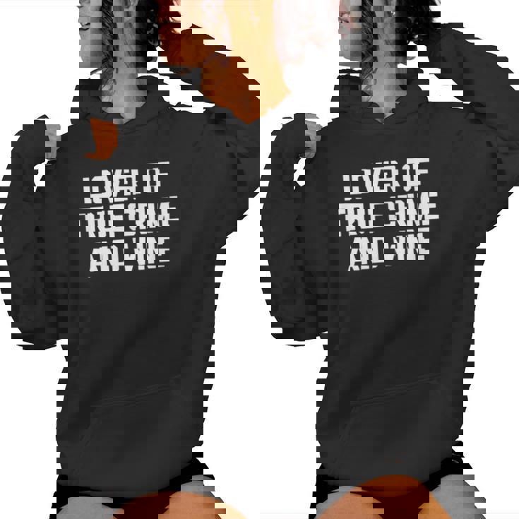 Lover Of True Crime & Wine Saying Tv True Crime Sudadera con capucha para mujer