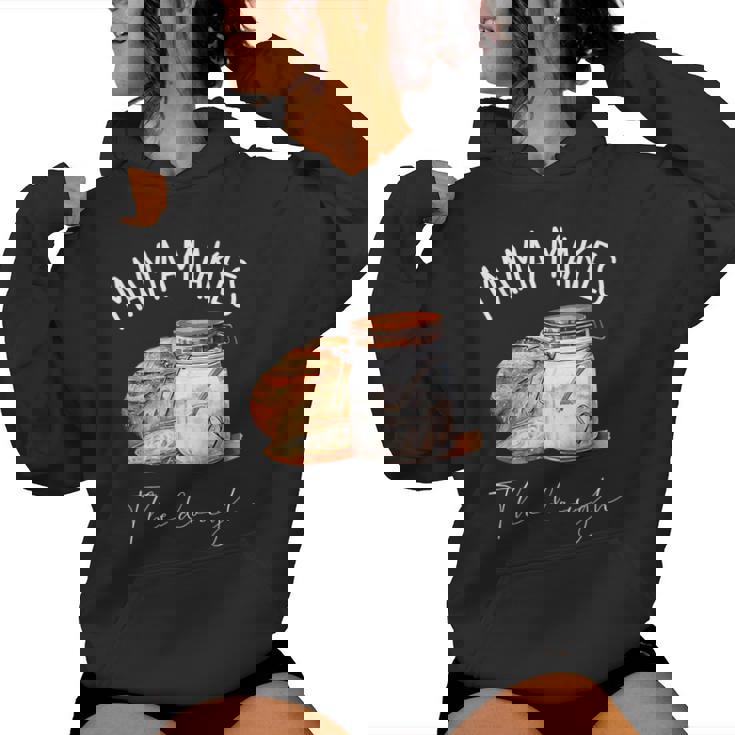 Mama Makes The Dough Sour Dough Bread Homemade Mom Women Hoodie