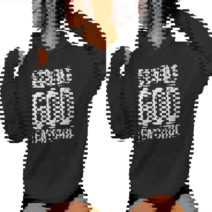 Serving God Is My Cardio Christian Women's Hoodie