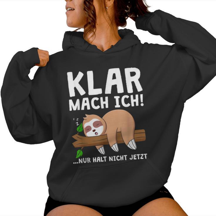 Sloth Klar Mach Ich Nur Halt Nicht Jetzt Morgenmuffel Kapuzenpullover für Damen