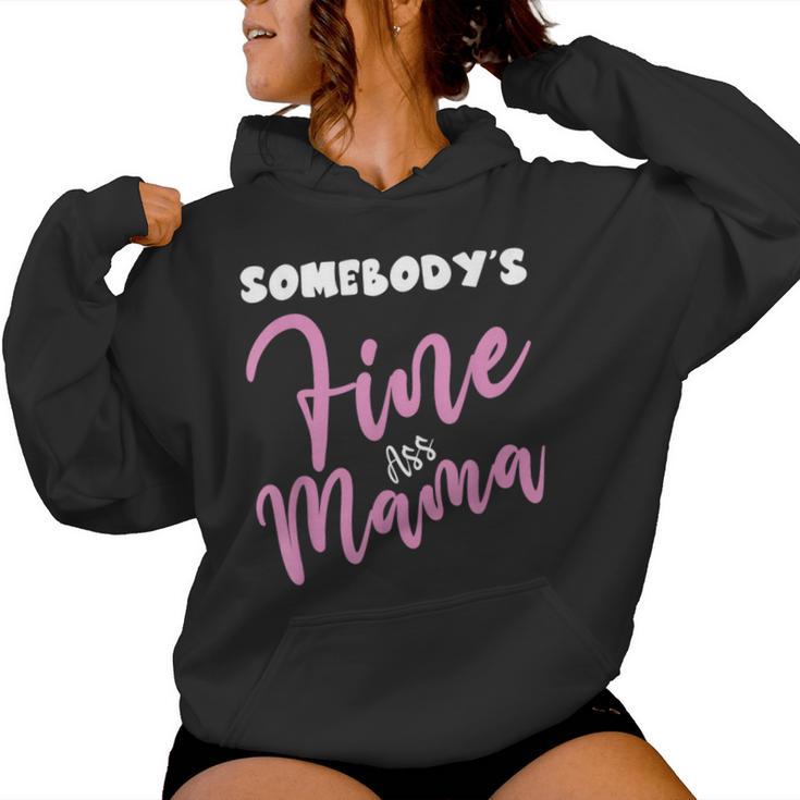 Somebodys Fine Ass Mama Saying Milf-Hot Pink Momma Women Hoodie