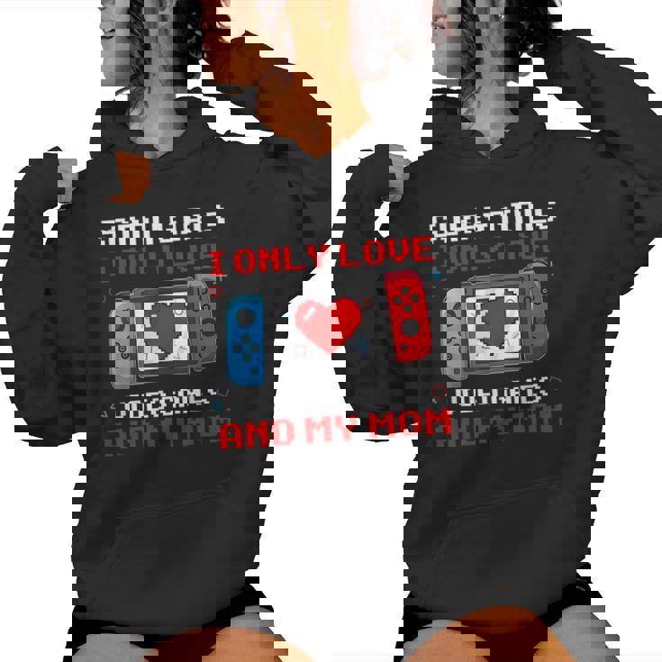 Sorry Girls I Only Love Video Games & My Mom Valentine Boys Women Hoodie