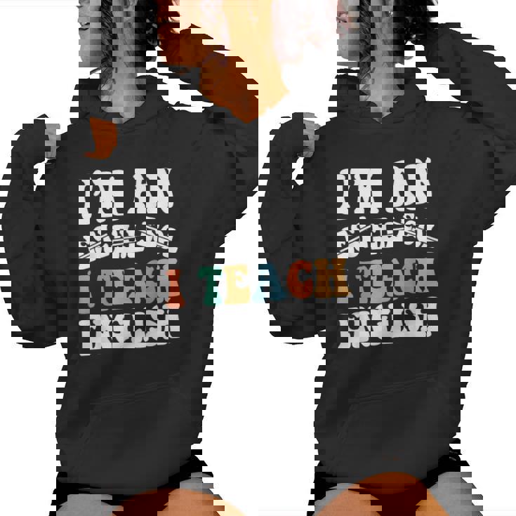 I Teach English I'm An Esl Ell Esol Teacher Appreciation Sudadera con capucha para mujer