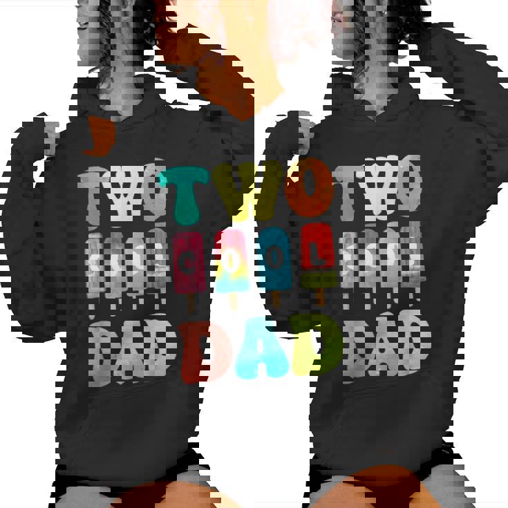 Two Cool Dad Of The Birthday Boy Girl 2nd Bday Popsicle Women's Hoodie