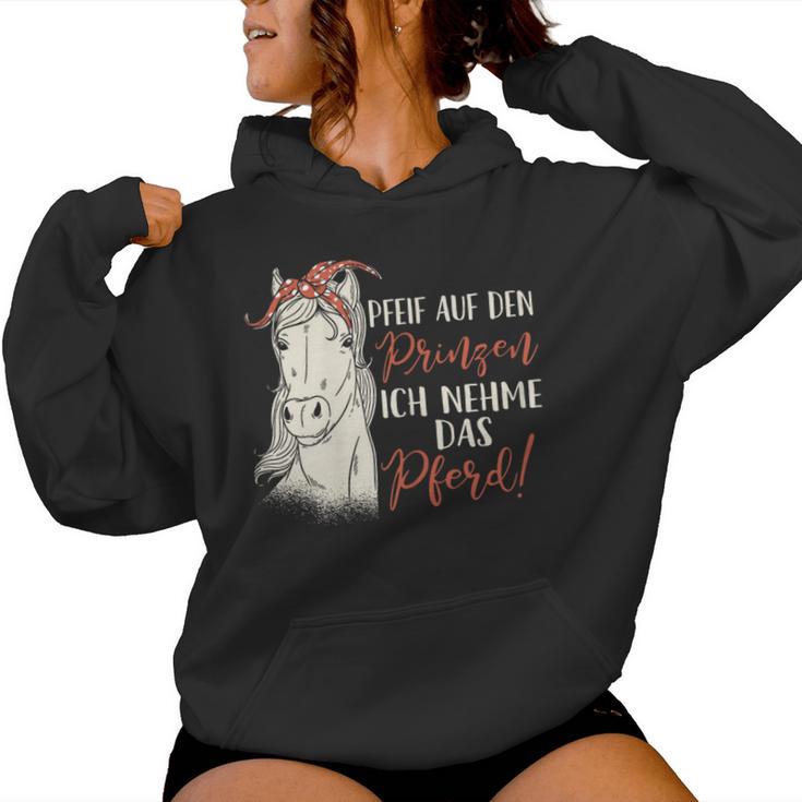 Women's Pfeif Auf Den Prinzen Ich Nehm Das Pferd Kapuzenpullover für Damen