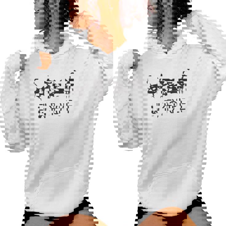 Ew People Funny Cat Lover For Women Men Fun Cat Saying Women's Hoodie