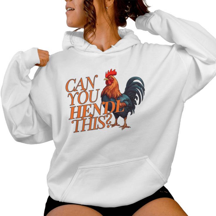 Can You Hendl This Rooster Chicken Giggal Gockel Chicken Farm Kapuzenpullover für Damen