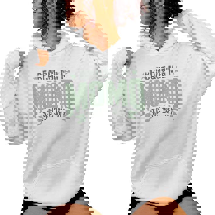 Because I'm Momo That's Why Mom Mother's Day Women Hoodie