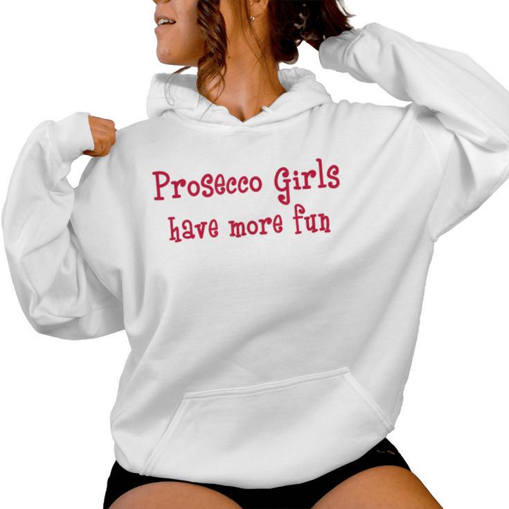 Prosecco Girls Have More Fun Italian Sparkling Wine Pink Kapuzenpullover für Damen