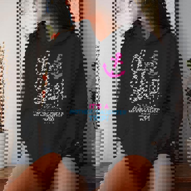 It's A Mother Daughter Trip Cruise Mother Daughter Cruise Women Hoodie Gifts for Her