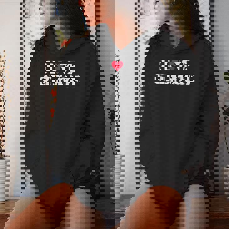 I Love Gilmore Matching Girlfriend & Boyfriend Gilmore Name Women's Hoodie Gifts for Her