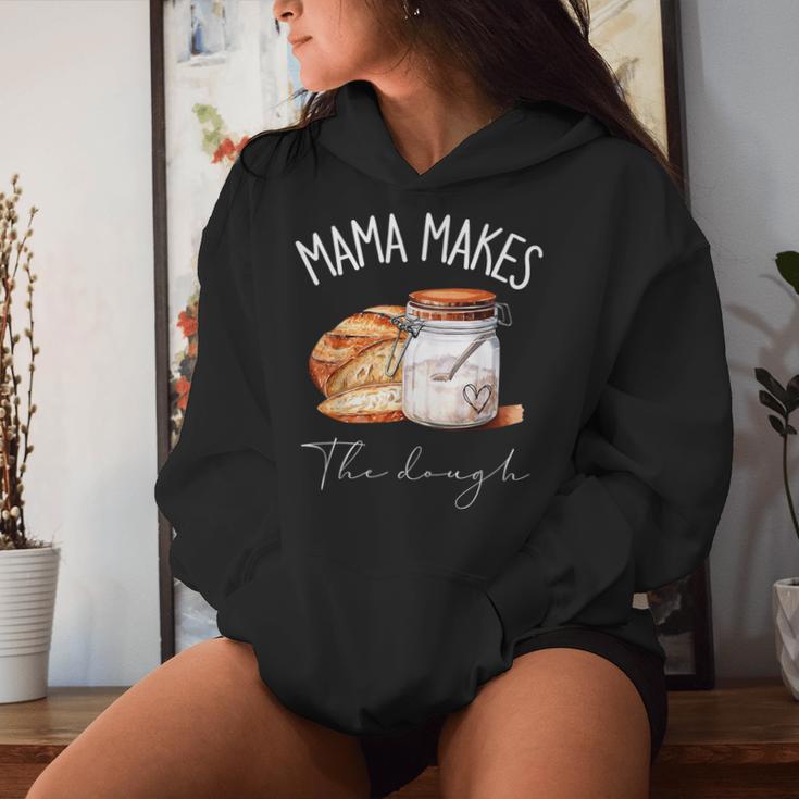 Mama Makes The Dough Sour Dough Bread Homemade Mom Women Hoodie Gifts for Her