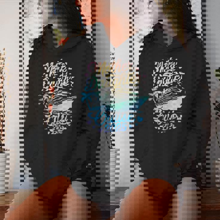 Mother And Daughter Cruise 2025 Mom Daughter Trip 2025 Women Hoodie Gifts for Her