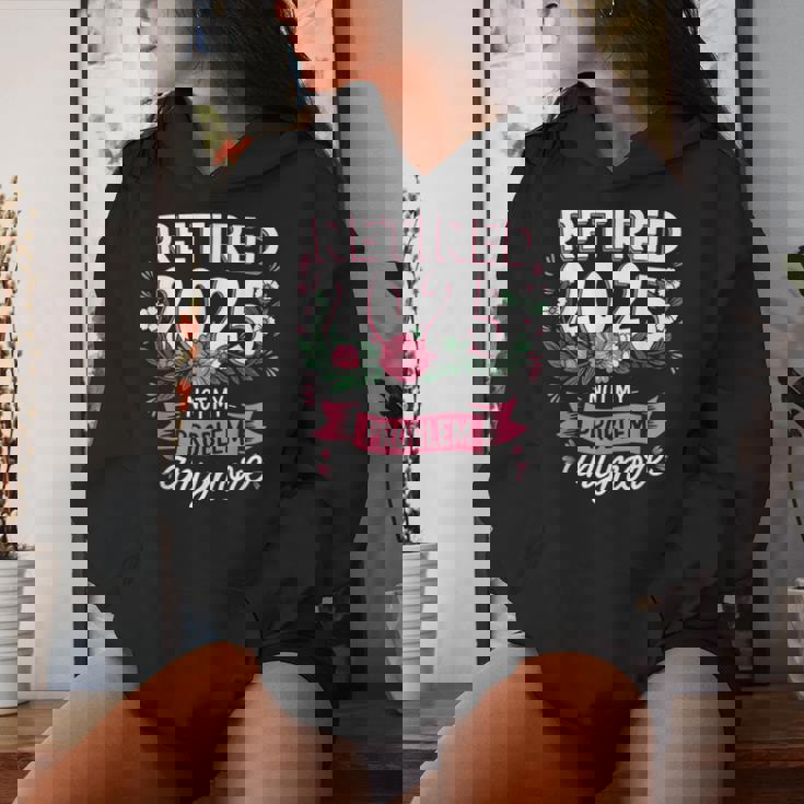 Retired 2025 Retirement For 2025 Women Hoodie Gifts for Her