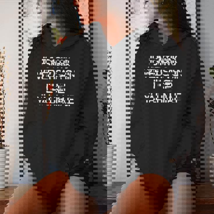 If Smoking Weed Is A Sin Jokes Sarcastic Women Hoodie Gifts for Her