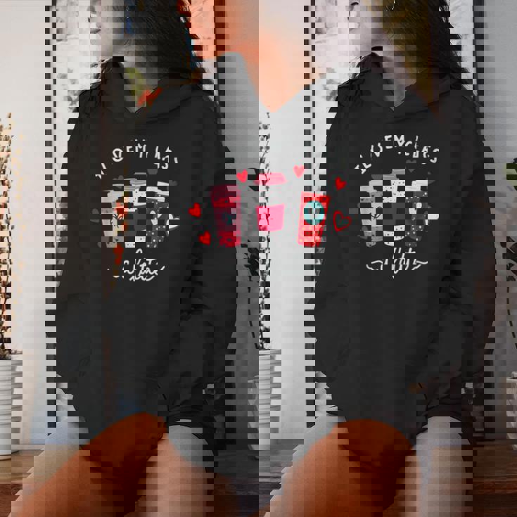 Teachers Valentine Day I Love My Class A Latte Coffee Women Women Hoodie Gifts for Her