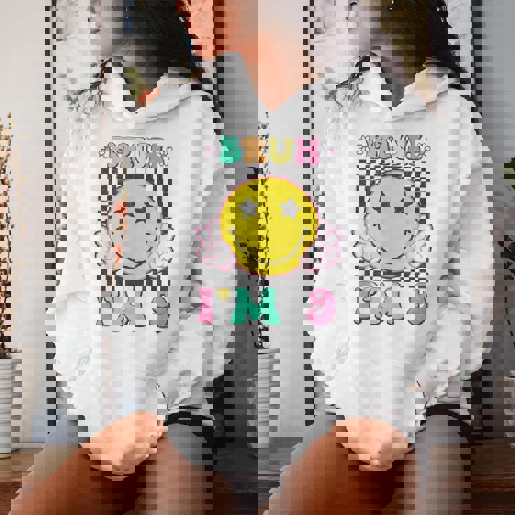 Bruh I'm 9 Groovy 9Th Birthday 9 Years Old Girls Boys Women Hoodie Gifts for Her