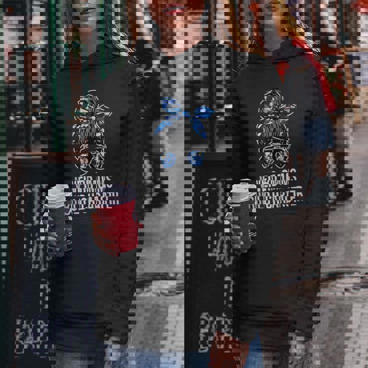 Mother's Day Quote Idea Weird Moms Build Character Women Hoodie Personalized Gifts