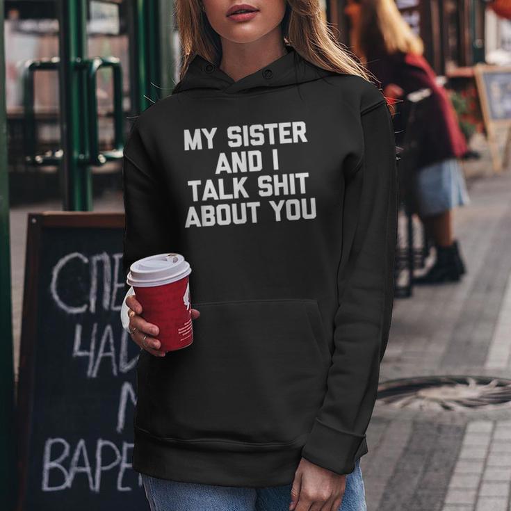 Sister My Sister & I Talk About You Kapuzenpullover für Damen Lustige Geschenke