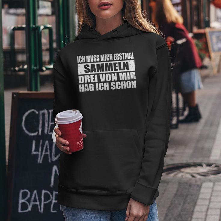 Ich Muss Mich Erstmal Collecting Hab Schon Drei Sarcastic Kapuzenpullover für Damen Lustige Geschenke