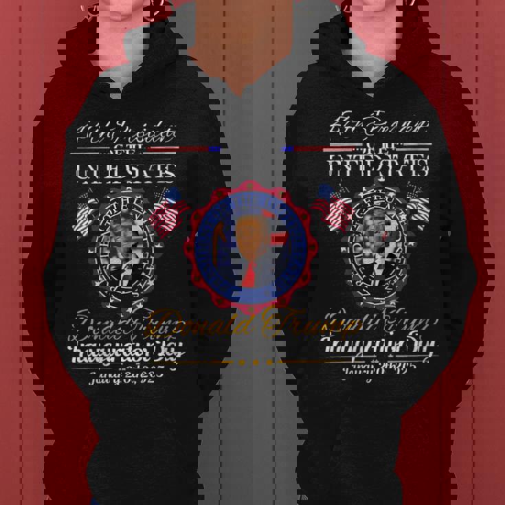 47Th President Donald Trump Inauguration Day January 20 2025 Women Hoodie
