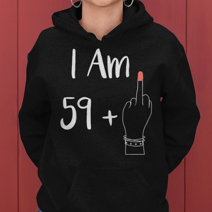 I Am 59 Plus 1 Middle Finger For A 60Th Woman 60 Years Old Kapuzenpullover für Damen