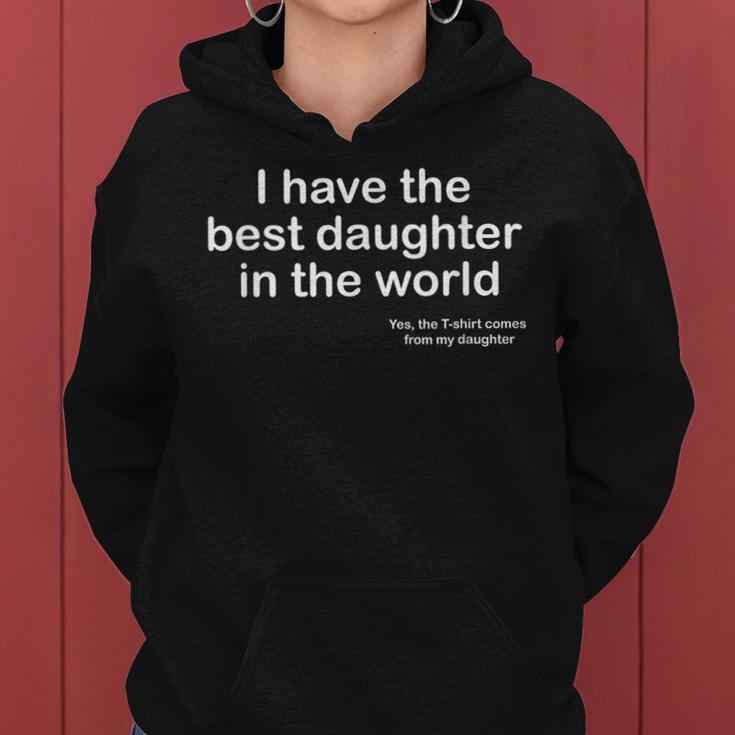 I Have The Best Daughter In The World Father's Day Dad Kapuzenpullover für Damen