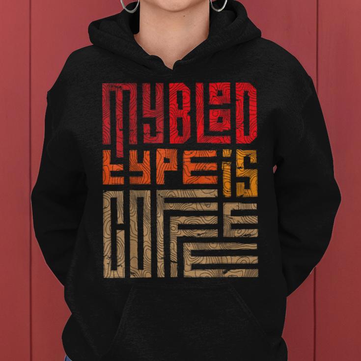 My Blood Type Is Coffee My Blood Group Is Coffee Kapuzenpullover für Damen