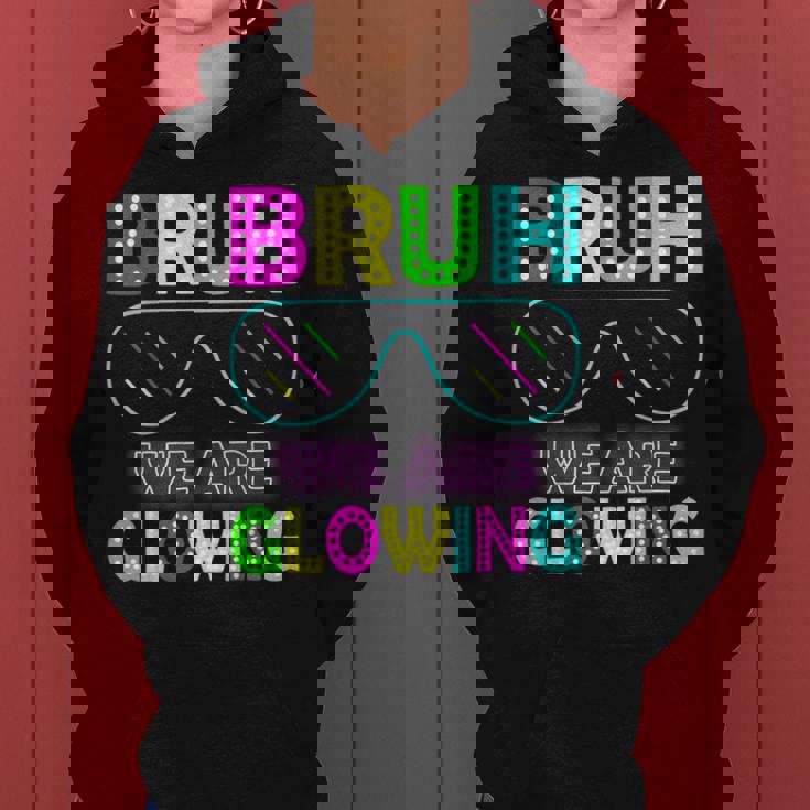 Bruh We Are Glowing Colorful Tie Dye Team For Women Women Hoodie
