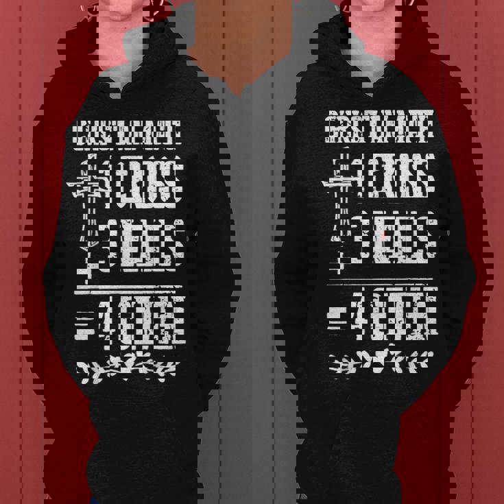 Christian Math 1 Cross 3 Nails 4 Given Women Hoodie