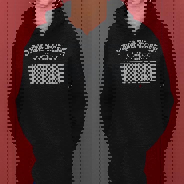 Of Course I'm Right I'mivian Prénom Sarcastic Surnom Sweat à capuche femme