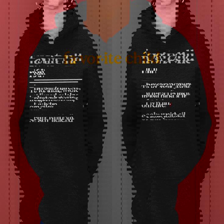 Favorite Child Definition Mom And Dad Middle Child Women Hoodie