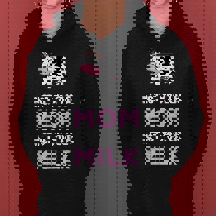 egan Not Your Mom Not Your Milk Sudadera con capucha para mujer