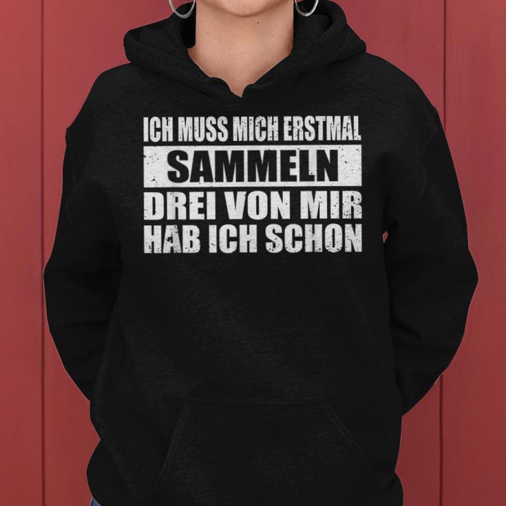 Ich Muss Mich Erstmal Collecting Hab Schon Drei Sarcastic Kapuzenpullover für Damen