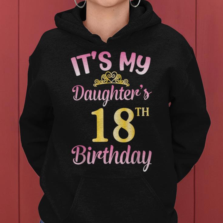 It's My Daughter's 18Th Birthday Happy To Me You Dad Mama Her Kapuzenpullover für Damen