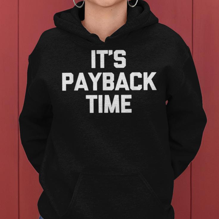 It's Payback Time Saying Sarcastic Cute Cool Novelty Kapuzenpullover für Damen