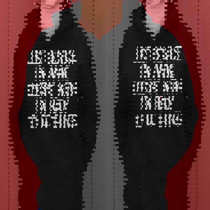 Just Because I'm Awake Saying Ns Girls Boys Women Hoodie