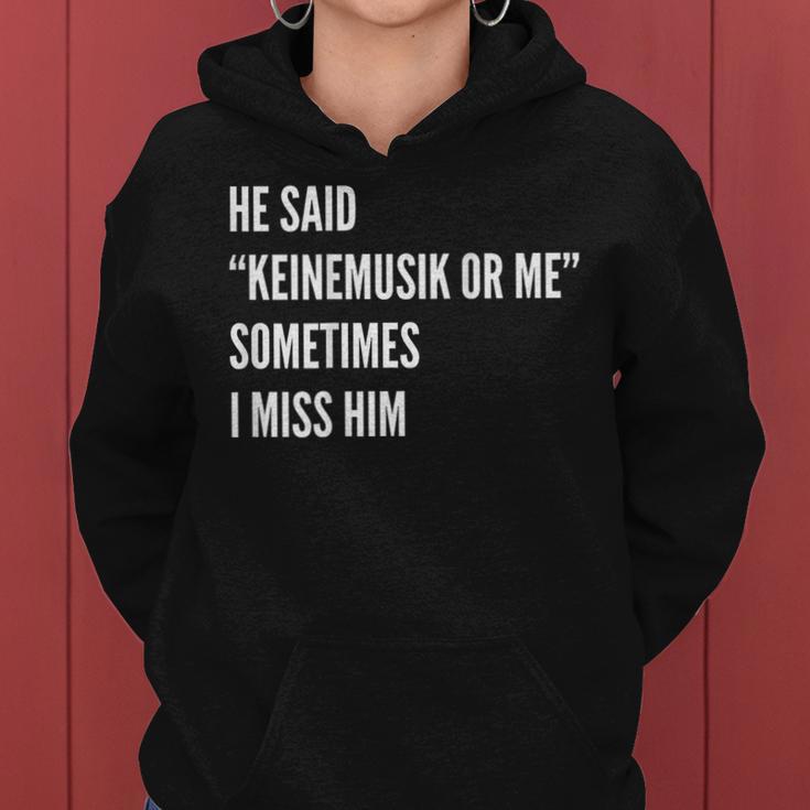 He Said Keinemusik Or Me Sometimes I Miss Him Kapuzenpullover für Damen