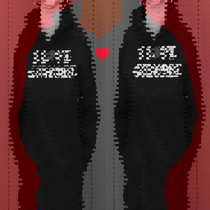 I Love Gilmore Matching Girlfriend & Boyfriend Gilmore Name Women's Hoodie