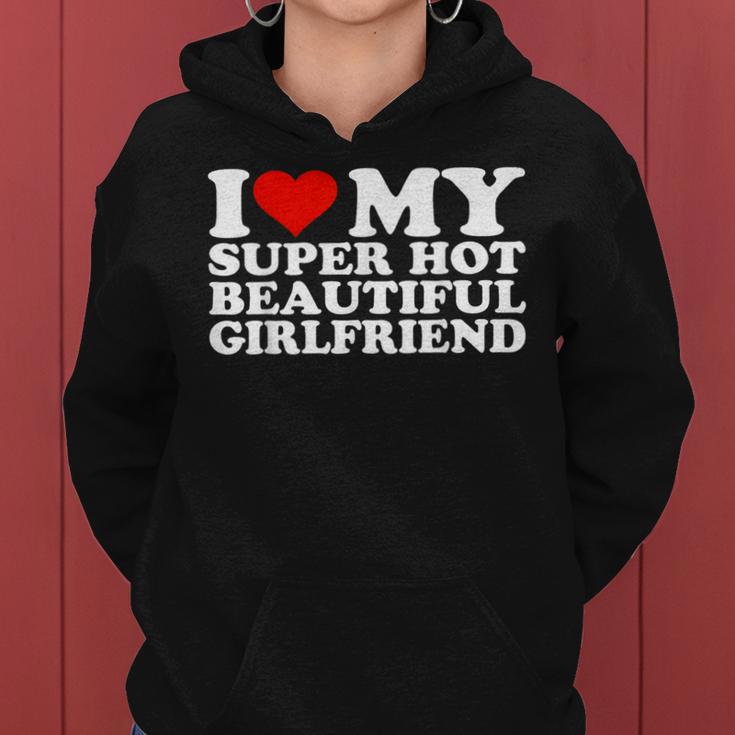 I Love My Super Hot Girlfriend I Heart My Super Hot Gf Kapuzenpullover für Damen