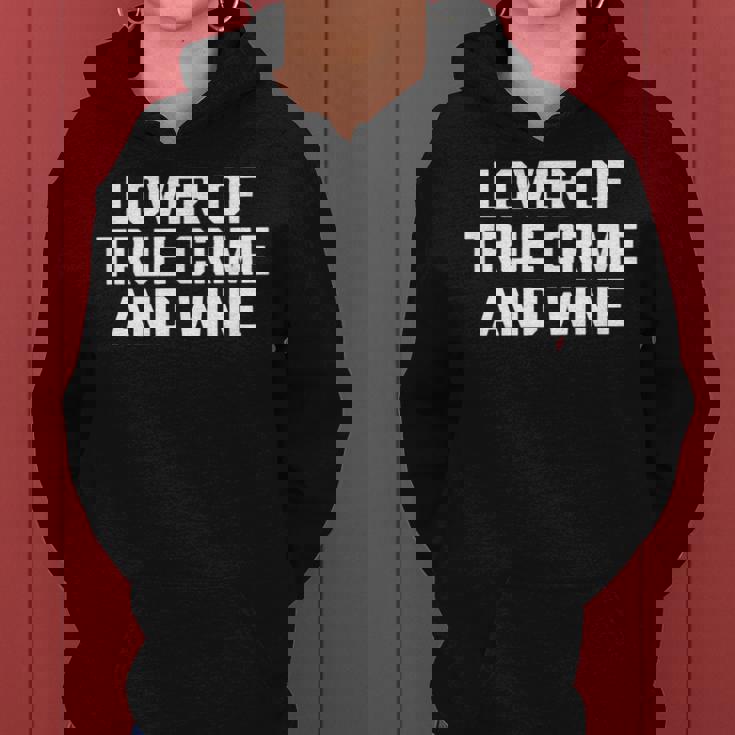 Lover Of True Crime & Wine Saying Tv True Crime Sudadera con capucha para mujer