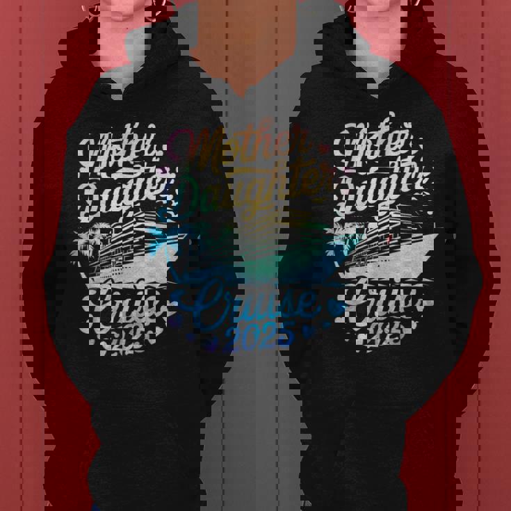Mother And Daughter Cruise 2025 Mom Daughter Trip 2025 Women Hoodie