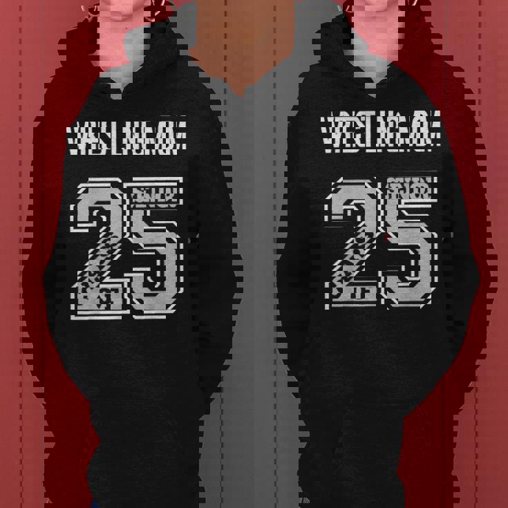 Senior Wrestling Mom 2025 Wrestling Mom Senior 25 3 Women Hoodie
