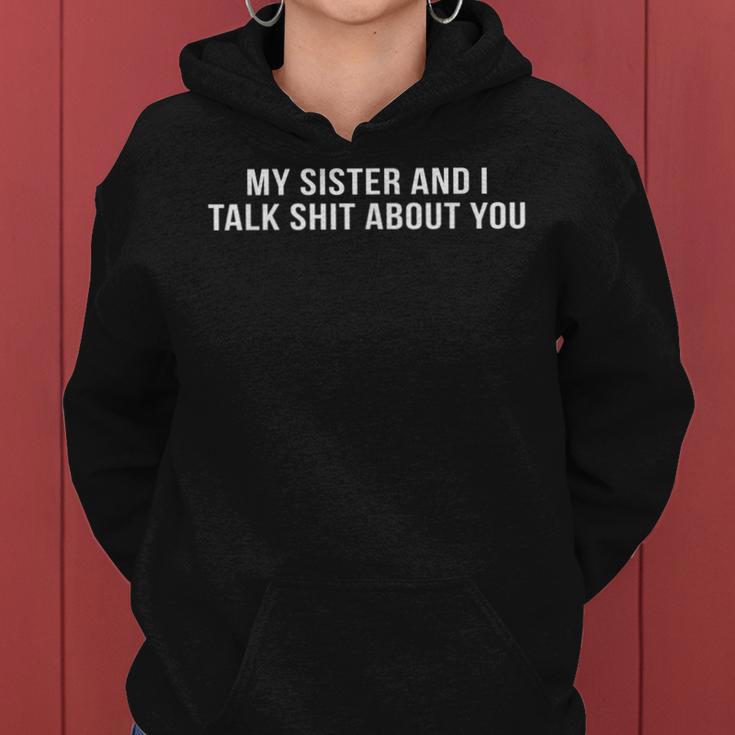 My Sister And I Talk About You S Kapuzenpullover für Damen