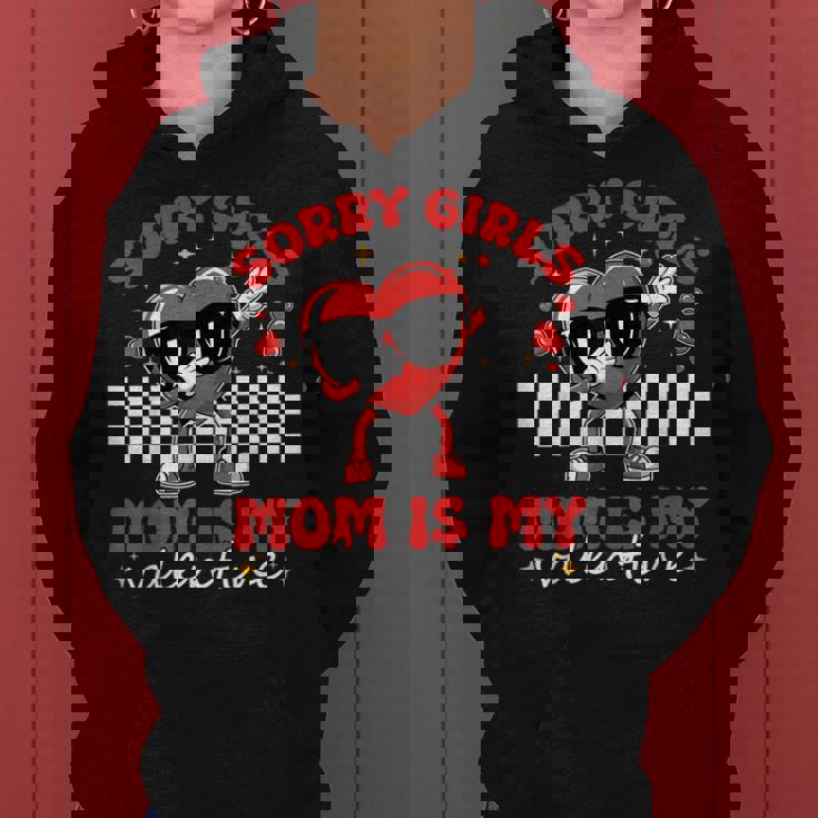 Sorry Girls Mom Is My Valentine Boys Valentines Day Heart Women Hoodie