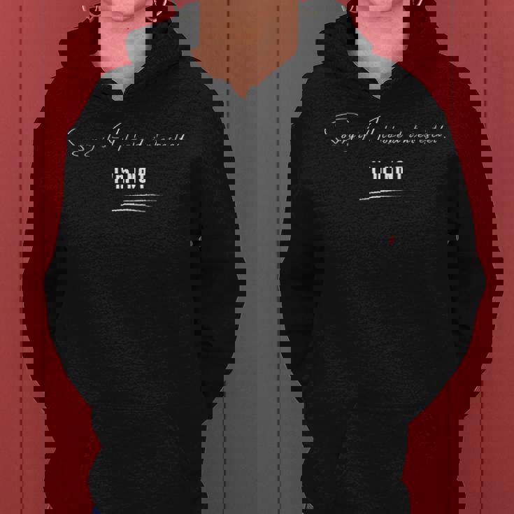 Sorry If I Looked Interested I'm Not Dictons Drôles Sweat à capuche femme