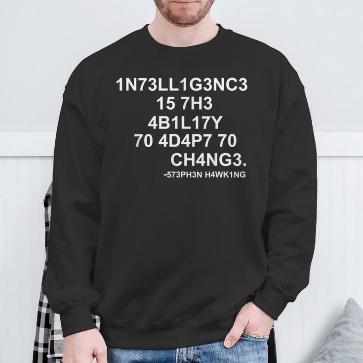 1N73ll1g3nc3 15 7H3 4B1l17y 70 4D4p7 70 Ch4ng3 Science S Sweatshirt Geschenke für alte Männer